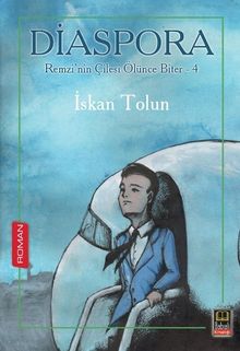 Diaspora- Remzi'nin Çilesi Ölünce Biter-4 - İskan Tolun PDF İndir