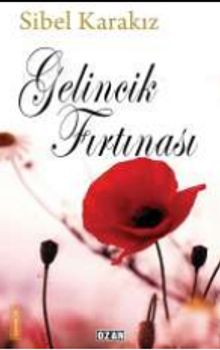 Gelincik Fırtınası - Sibel Karakız PDF İndir