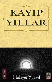 Kayıp Yıllar - Hidayet Yünsel