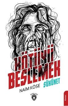 Kötüyü Beslemek  Sükunet - Naim Köse PDF İndir