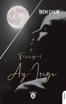 Feray 1 / Ay Işığı - İrem Çakır PDF İndir