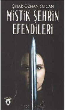 Mistik Şehrin Efendileri - Çınar Özhan Özcan PDF İndir