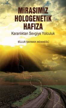Mirasımız Hologenetik Hafıza - Billur Bahman Memmedli PDF İndir