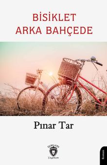 Bisiklet Arka Bahçede - Pınar Tar PDF İndir