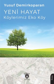 Yeni Hayat  Köylerimiz Eko Köy - Yusuf Demirkoparan PDF İndir