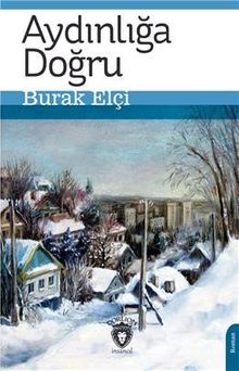 Aydınlığa Doğru - Burak Elçi PDF İndir