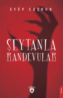 Şeytanla Randevular - Eyüp Coşkun PDF İndir