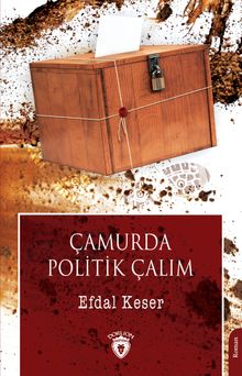 Çamurda Politik Çalım - Efdal Keser