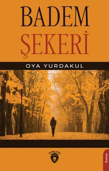 Badem Şekeri - Oya Yurdakul PDF İndir