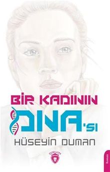 Bir Kadının Dna'sı - Hüseyin Duman PDF İndir