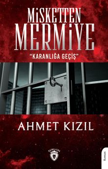 Misketten Mermiye  Karanlığa Geçiş - Ahmet Kızıl PDF İndir