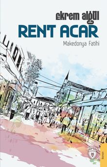 Rent Acar  Makedonya Fatihi - Ekrem Algül PDF İndir