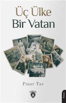 Üç Ülke Bir Vatan - Pınar Tar PDF İndir