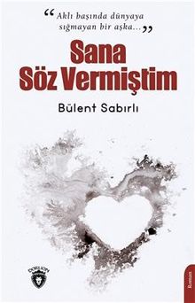 Sana Söz Vermiştim - Bülent Sabırlı PDF İndir