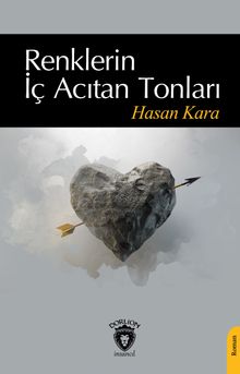 Renklerin İç Acıtan Tonları - Hasan Kara