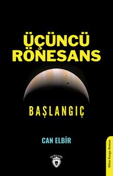 Üçüncü Rönesans  Başlangıç - Can Elbir PDF İndir