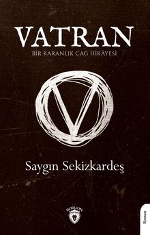 Vatran - Bir Karanlık Çağ Hikayesi - - Saygın Sekizkardeş PDF İndir