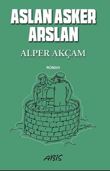 Aslan Asker Arslan - Alper Akçam PDF İndir