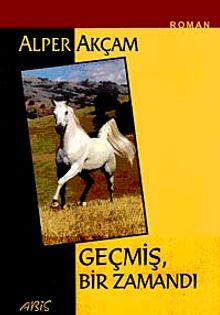Geçmiş Bir Zamandı - Alper Akçam PDF İndir