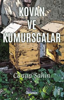 Kovan ve Kumursgalar - Canan Şahin PDF İndir