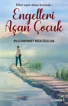 Engelleri Aşan Çocuk - Mehmet Rıza Özacar PDF İndir