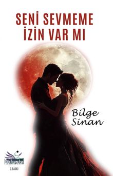 Seni Sevmeme İzin Var mı - Bilge Sinan PDF İndir