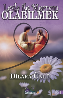 Leyla ile Mecnun Olabilmek - Dilara  Ünlü PDF İndir
