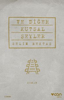 Ve Diğer Kutsal Şeyler - Selim Bektaş PDF İndir