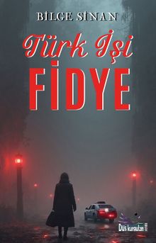 Türk İşi Fidye - Bilge Sinan PDF İndir