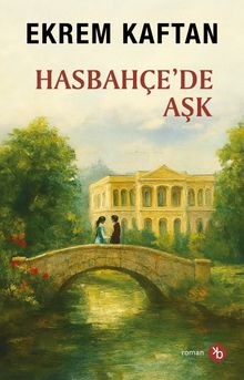 Hasbahçe'de Aşk - Ekrem Kaftan