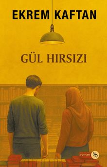 Gül Hırsızı - Ekrem Kaftan