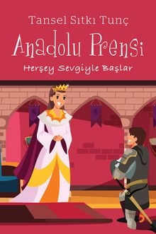 Anadolu Prensi - Tansel Sıtkı Tunç PDF İndir