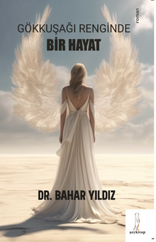 Gökkuşağı Renginde Bir Hayat - Bahar Yıldız PDF İndir