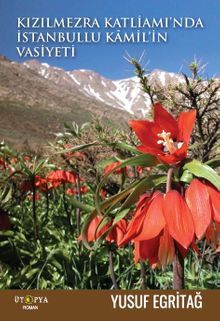 Kızılmezra Katliamı'nda İstanbullu Kamil'in Vasiyeti - Yusuf  Egritağ PDF İndir