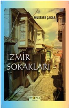 İzmir Sokakları - Mustafa Çakar PDF İndir