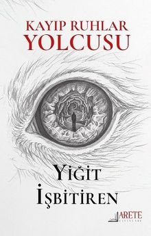 Kayıp Ruhlar Yolcusu - Yiğit İşbitiren PDF İndir