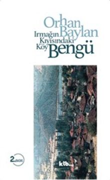 Irmağın Kıyısındaki Köy Bengü - Orhan Baylan PDF İndir