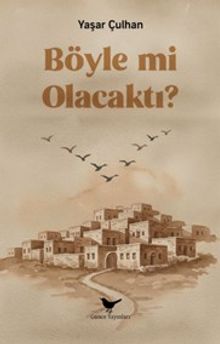Böyle mi Olacaktı? - Yaşar Çulhan PDF İndir