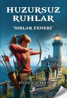 Huzursuz Ruhlar  Sırlar Feneri - Bülent Kocakaya PDF İndir