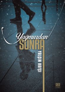 Yağmurdan Sonra - Yalçın Hafçı PDF İndir