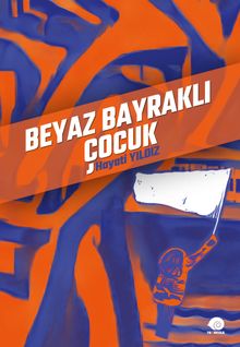 Beyaz Bayraklı Çocuk - Hayati Yıldız PDF İndir