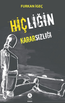 Hiçliğin Kararsızlığı - Furkan  İgeç PDF İndir