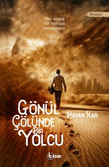 Gönül Çölünde Bir Yolcu - Hakan Kar PDF İndir