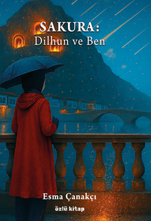 Sakura: Dilhun ve Ben - Esma Çanakçı PDF İndir