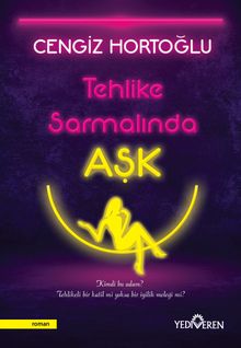 Tehlike Sarmalında Aşk - Cengiz Hortoğlu