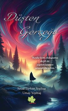 Düşten Gerçeğe - Seval Türkan Yeşiltaş PDF İndir