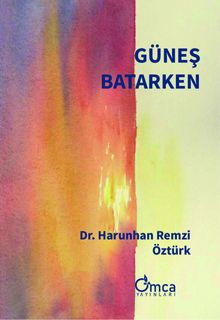 Güneş Batarken - Dr. Harunhan Remzi Öztürk PDF İndir