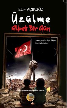 Üzülme Elbet Bir Gün - Elif Açıkgöz PDF İndir