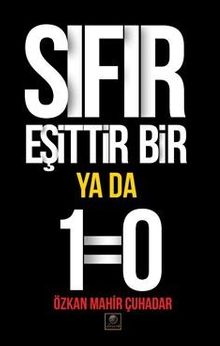 Sıfır Eşittir Bir Ya Da 1=0 - Özkan Mahir Çuhadar PDF İndir