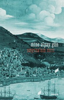 Smyrna'nın Sırrı - Mine Alpay Gün PDF İndir